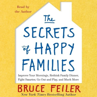 The Secrets of Happy Families: Surprising New I... 1483005429 Book Cover