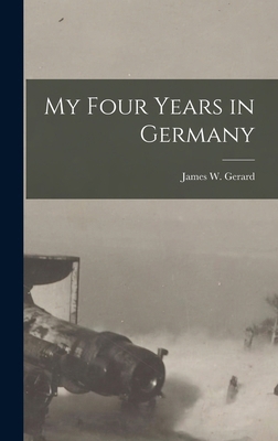 My Four Years in Germany 1015922376 Book Cover