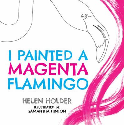 I Painted A Magenta Flamingo 1952567947 Book Cover