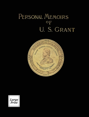 Personal Memoirs of U.S. Grant Volume 1/2: Larg... [Large Print] 1582188572 Book Cover