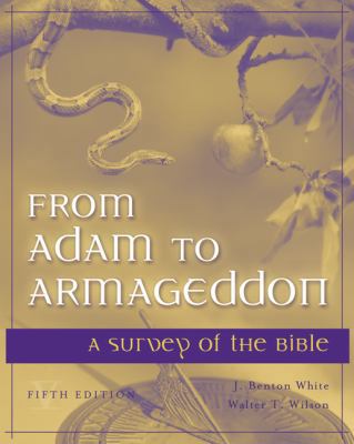 From Adam to Armageddon : A Survey of the Bible B00JU5W2SY Book Cover