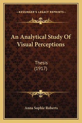 An Analytical Study Of Visual Perceptions: Thes... 1166420264 Book Cover