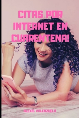 ¡citas Por Internet En Cuarentena! [Spanish] B0875YM33V Book Cover