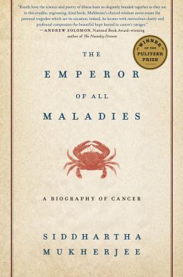 The Emperor of All Maladies: A Biography of Cancer 1439195706 Book Cover