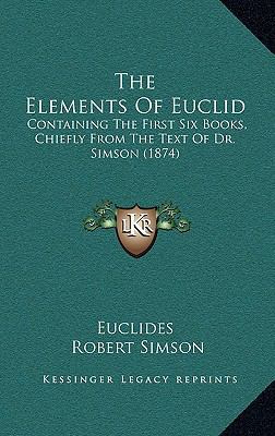 The Elements Of Euclid: Containing The First Si... 1165215470 Book Cover