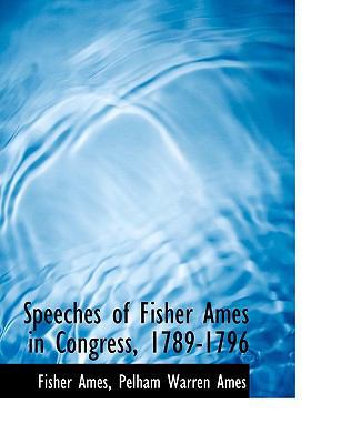 Speeches of Fisher Ames in Congress, 1789-1796 1113720670 Book Cover