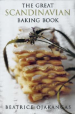 The Great Scandinavian Baking Book book by Beatrice Ojakangas