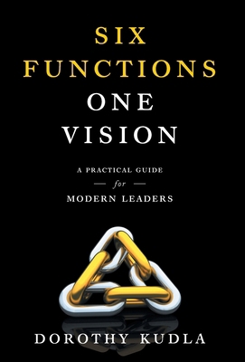 Six Functions, One Vision: A Practical Guide fo... 1544546963 Book Cover
