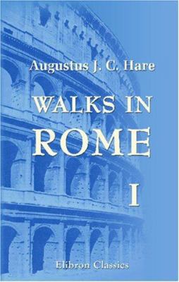 Walks in Rome: Volume 1 1402186428 Book Cover