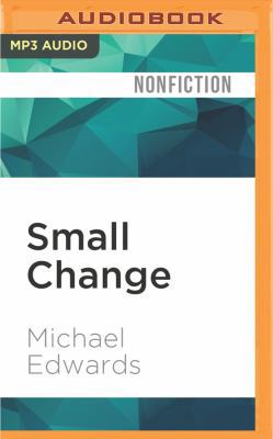 Small Change: Why Business Won't Save the World 1536643122 Book Cover