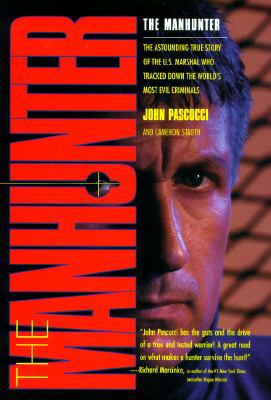 The Manhunter: The Astounding True Story of the... 0671885189 Book Cover