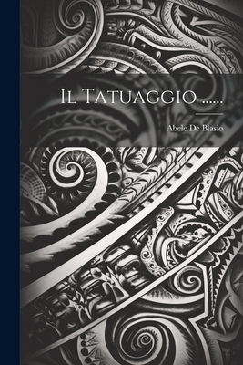 Il Tatuaggio ...... [Italian] 1021167347 Book Cover