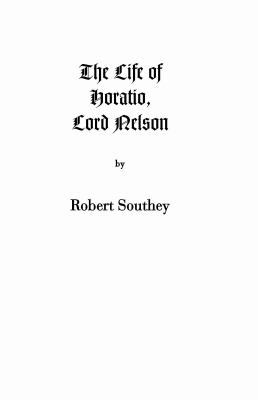 The Life of Horatio, Lord Nelson 1932606203 Book Cover