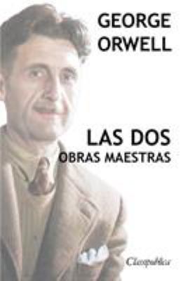 George Orwell - Las dos obras maestras: Rebelió... [Spanish] 1913003035 Book Cover