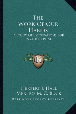 The Work Of Our Hands: A Study Of Occupations F... 116397322X Book Cover
