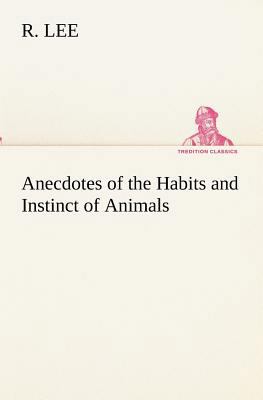 Anecdotes of the Habits and Instinct of Animals 3849154785 Book Cover