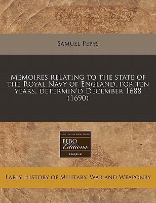 Memoires Relating to the State of the Royal Nav... 1240859287 Book Cover