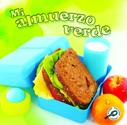 Mi Almuerzo Verde: My Green Lunch [Spanish] 1627172394 Book Cover