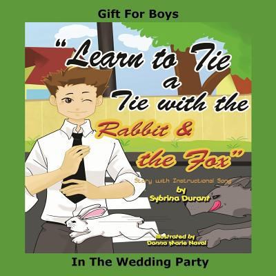 Learn To Tie A Tie With The Rabbit And The Fox:... 1537559311 Book Cover