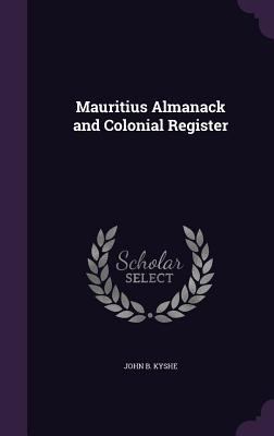 Mauritius Almanack and Colonial Register 1357584768 Book Cover