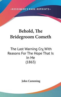 Behold, The Bridegroom Cometh: The Last Warning... 1104108941 Book Cover