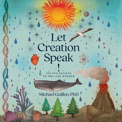 Let Creation Speak!: 100 Invitations to Awe and... B0CY88LWQ1 Book Cover