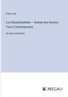 Les Désenchantées - Roman des harems Turcs &#10... [French] 3387312148 Book Cover