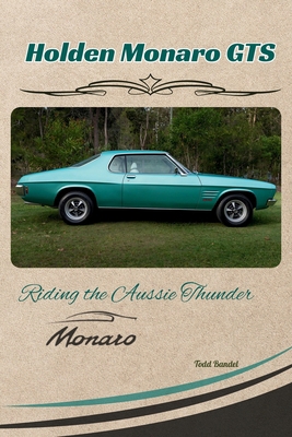 Holden Monaro GTS: Riding the Aussie Thunder B0F9P1LKDC Book Cover
