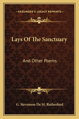 Lays Of The Sanctuary: And Other Poems 1163616281 Book Cover