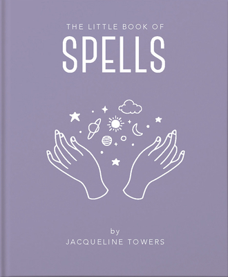 The Little Book of Spells: A Practical Introduc... 1911610767 Book Cover