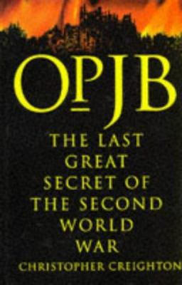 Op. JB: The Last Great Secret of the Second Wor... 0684817861 Book Cover