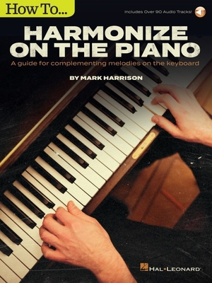 How to Harmonize on the Piano: A Guide for Comp... 1540050602 Book Cover