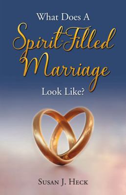 What Does a Spirit-Filled Marriage Look Like? 1636643353 Book Cover