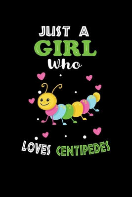 Just a Girl Who Loves Centipedes: Cute Centipedes Lover Gift For Girl, women.  Perfect handwriting notebook journal for Centipedes. Gift it to your ... Mother, Mom, Grandpa Who Loves Animal.