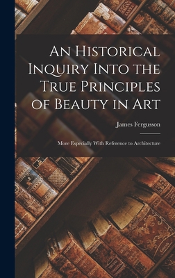 An Historical Inquiry Into the True Principles ... 1015910394 Book Cover