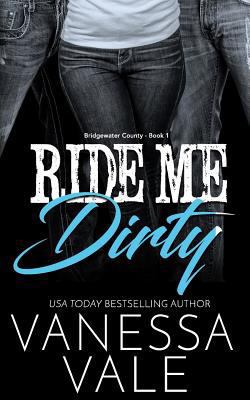 Ride Me Dirty 1545412189 Book Cover