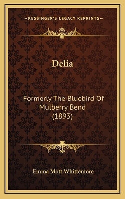 Delia: Formerly The Bluebird Of Mulberry Bend (... 1166496694 Book Cover