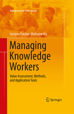 Managing Knowledge Workers: Value Assessment, M... 3642448658 Book Cover