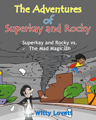 The Adventures of Superkay and Rocky: Superkay ... 1535113391 Book Cover