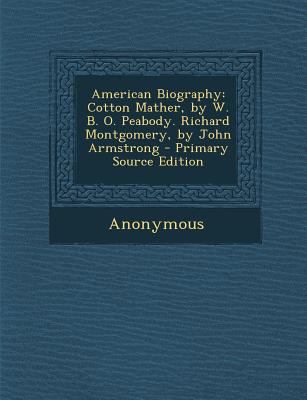 American Biography: Cotton Mather, by W. B. O. ... 1287580181 Book Cover