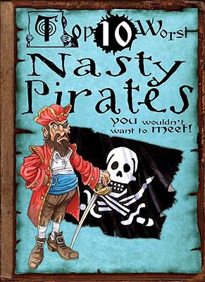 Nasty Pirates: You Wouldn't Want to Meet! 143394085X Book Cover