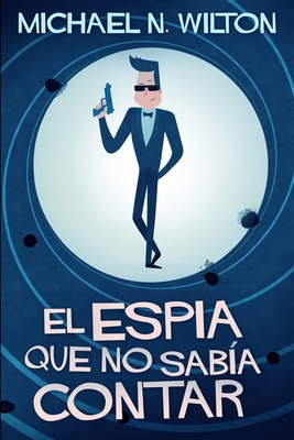 El esp?a que no sab?a contar: Edici?n de Letra ... [Spanish] 1034375202 Book Cover