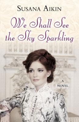 We Shall See the Sky Sparkling [Large Print] 1432864173 Book Cover
