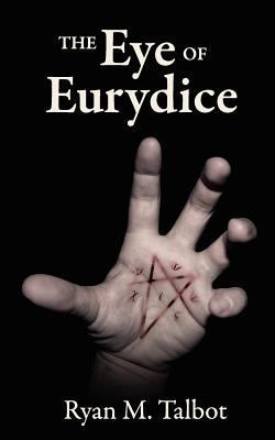 The Eye of Eurydice 1453680446 Book Cover