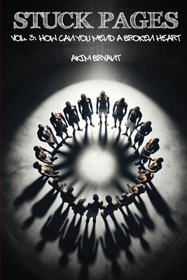 Stuck Pages: Vol.3: How Can You Mend A Broken H... B0F89JN1MC Book Cover