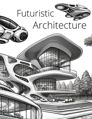 Futuristic Architecture B0CNYXSD1Z Book Cover