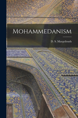 Mohammedanism [microform] 1015352227 Book Cover
