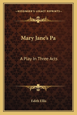 Mary Jane's Pa: A Play In Three Acts 1163711527 Book Cover