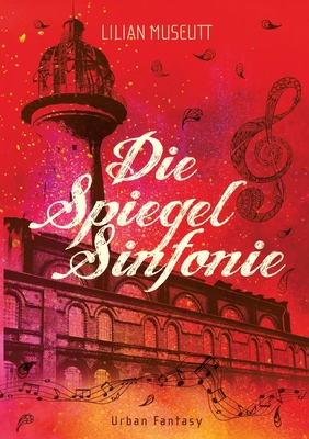 Die Spiegelsinfonie [German] 3384146905 Book Cover