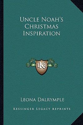 Uncle Noah's Christmas Inspiration 116375160X Book Cover
